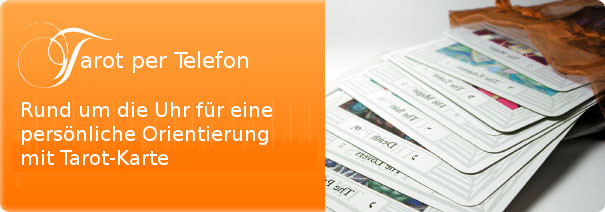 Tarot per Telefon - rund um die Uhr für eine persönliche Orientierung mit Tarot-